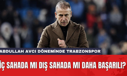 Abdullah Avcı döneminde Trabzonspor: İç sahada mı dış sahada mı daha başarılı?