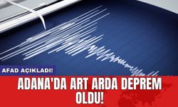 Adana'da art arda deprem oldu!