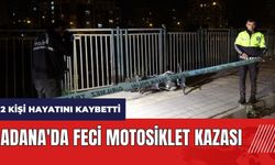 Adana'da feci motosiklet kazası! İkisi de kurtarılamadı