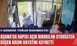 Adana'da kapısı açık bırakılan otobüsten düşen kadın hayatını kaybetti