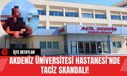 Akdeniz Üniversitesi Hastanesi’nde Tac*z Skandalı!