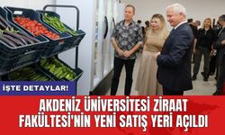 Akdeniz Üniversitesi Ziraat Fakültesi'nin yeni satış yeri açıldı