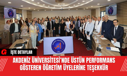 Akdeniz Üniversitesi’nde Üstün Performans Gösteren Öğretim Üyelerine Teşekkür