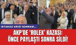AKP'de Rolex kazası: Önce paylaştı sonra sildi!