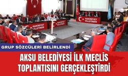 Aksu Belediyesi ilk meclis toplantısını gerçekleştirdi