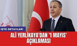 Ali Yerlikaya'dan '1 Mayıs' açıklaması