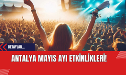 Antalya Mayıs Ayı Konser Ve Tiyatro Etkinlikleri!