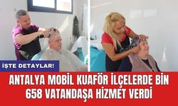 Antalya Mobil Kuaför ilçelerde bin 658 vatandaşa hizmet verdi
