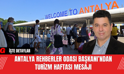Antalya Rehberler Odası Başkanı’ndan Turizm Haftası Mesajı