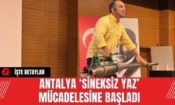 Antalya ‘Sineksiz yaz’  Mücadelesine Başladı