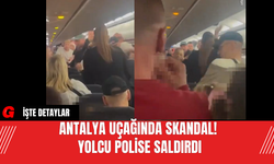 Antalya Uçağında Skandal! Yolcu Polise Saldırdı