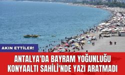 Antalya'da Bayram yoğunluğu Konyaaltı Sahili'nde yazı aratmadı