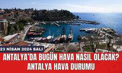 Antalya hava durumu 23 Nisan 2024 Salı