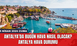 Antalya hava durumu 5 Nisan 2024 Cuma