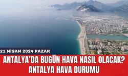 Antalya hava durumu 21 Nisan 2024 Pazar
