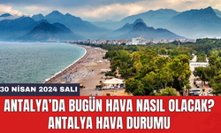 Antalya hava durumu 30 Nisan 2024 Salı