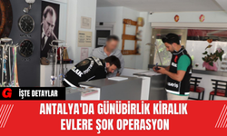 Antalya'da Günübirlik Kiralık Evlere Şok Operasyon
