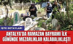 Antalya'da Ramazan Bayramı ilk gününde mezarlıklar kalabalıklaştı