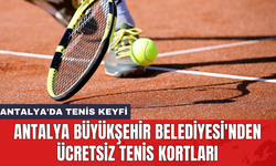 Antalya'da tenis keyfi: Antalya Büyükşehir Belediyesi'nden ücretsiz tenis kortları
