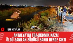 Antalya’da Trajikomik Kaza! Öldü Sanılan Sürücü Bakın Nerde Çıktı