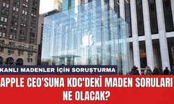 Apple CEO'suna KDC'deki maden soruları ne olacak?