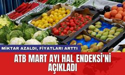 ATB Mart Ayı Hal Endeksi'ni açıkladı