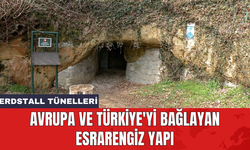 Avrupa ve Türkiye'yi bağlayan esrarengiz yapı: Erdstall Tünelleri