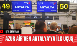 Azur Air’den Antalya’ya İlk Uçuş