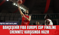 Bahçeşehir FIBA Europe Cup finaline Chemnitz karşısında hazır