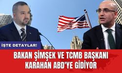 Bakan Şimşek ve TCMB Başkanı Karahan ABD'ye gidiyor
