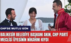 Balıkesir Belediye Başkanı Akın CHP Parti Meclisi üyesinin nikahını kıydı