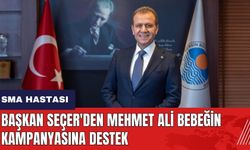 Başkan Seçer'den Mehmet Ali bebeğin kampanyasına destek