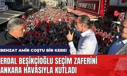 Behzat Amir coştu bir kere! Erdal Beşikçioğlu seçim zaferini Ankara havasıyla kutladı