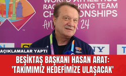 Beşiktaş Başkanı Hasan Arat: 'Takımımız hedefimize ulaşacak'