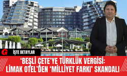 Beşli Çete"ye Türklük Vergisi: Limak Otel’den Milliyet Farkı” Skandalı
