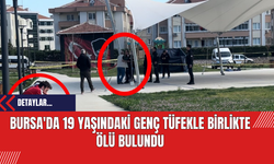 Bursa'da 19 Yaşındaki Genç Tüfekle Birlikte Ölü Bulundu