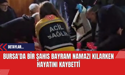 Bursa'da Bir Şahıs Bayram Namazı Kılarken Hayatını Kaybetti