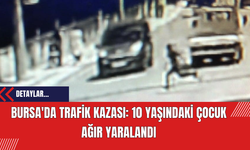 Bursa'da Trafik Kazası: 10 Yaşındaki Çocuk Ağır Yaralandı