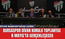 Bursaspor Divan Kurulu Toplantısı 8 Mayıs'ta gerçekleşecek