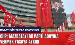 CHP Hatay için YSK'ya Başvurdu: Mazbatayı AK Parti adayına vermek yasaya aykırı