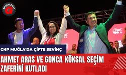 CHP Muğla'da çifte sevinç! Ahmet Aras ve Gonca Köksal seçim zaferini kutladı