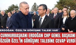 Cumhurbaşkanı Erdoğan CHP Genel Başkanı Özgür Özel'in görüşme talebine cevap verdi