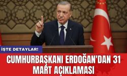Cumhurbaşkanı Erdoğan'dan 31 Mart açıklaması