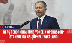 DE*Ş Terör Örgütüne Yönelik Operasyon: İstanbul'da 48 Şüpheli Yakalandı