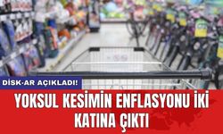 DİSK-AR: Yoksul kesimin enflasyonu iki katına çıktı