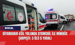 Diyarbakır-Eğil Yolunda Otomobil ile Minibüs Çarpıştı: 3 Ölü 5 Yaralı