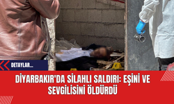 Diyarbakır'da Silahlı Saldırı: Eşini ve Sevgilisini Öldürdü