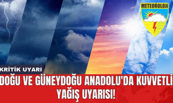 Doğu ve Güneydoğu Anadolu'da kuvvetli yağış uyarısı!