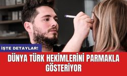 Dünya Türk hekimlerini parmakla gösteriyor
