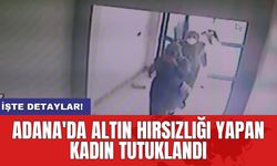 Adana'da altın hırsızlığı yapan kadın tutuklandı